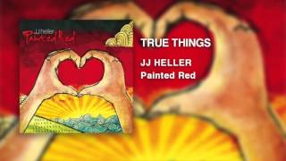 Watch Jj Heller True Things video