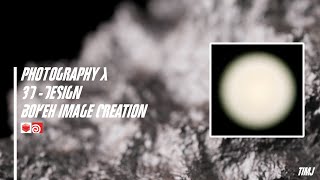 Photography X 3D-Design Creating Your Own Bokeh Image