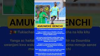 Doumbia, Mudathir Amuweke Benchi ...