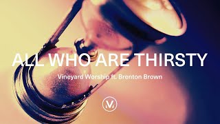 Watch Brenton Brown All Who Are Thirsty video