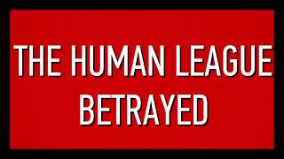 Watch Human League Betrayed video