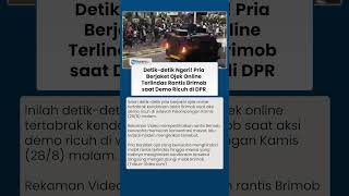 Ngeri Pria Berjaket Ojol Terlindas Kendaraan Taktis Brimob Saat Aksi Dpr Memanas Di Pejompongan