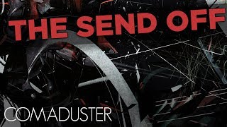 Watch Comaduster The Send Off video