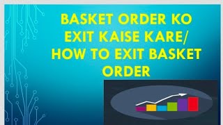Order Ko Exit Kaise Kare How To Exit Basket Order In Zerodha