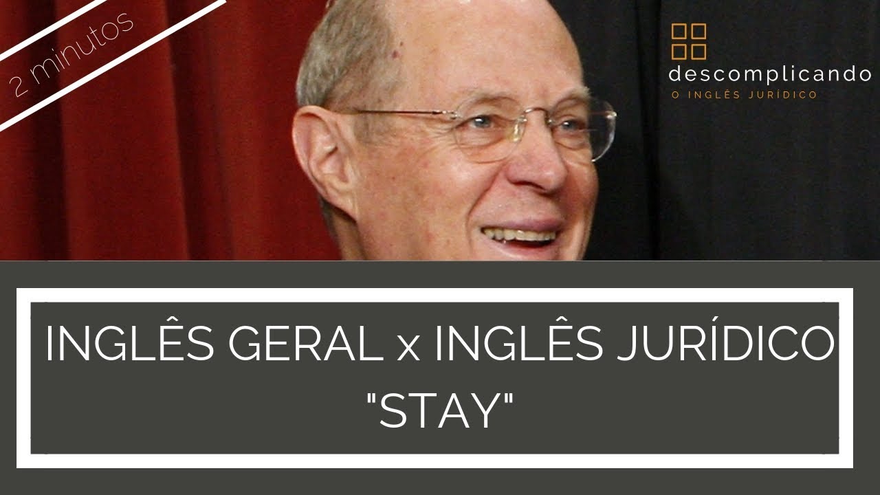 Inglês geral x inglês jurídico: stay