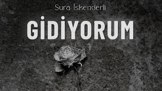 Sura İskəndərli - Gidiyorum (Lyric )