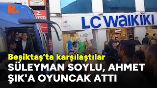 Beşiktaş'ta karşılaştılar, Süleyman Soylu, Ahmet Şık'a oyuncak attı: \