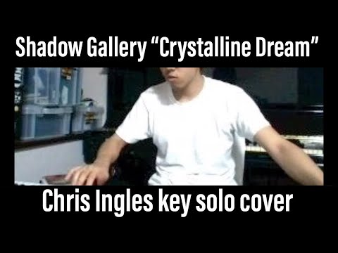 SHADOW GALLERY  Crystalline Dream  keyboard solo cover