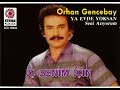 ORHAN GENCEBAY | İÇ BENİM İÇİN