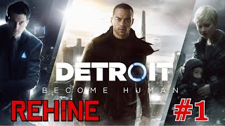 Rehine | Detroit Become Human #1