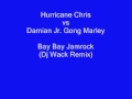 Hurricane Chris vs Damian Jr. Gong Marley - Bay Bay Jamrock (Dj Wack Remix)