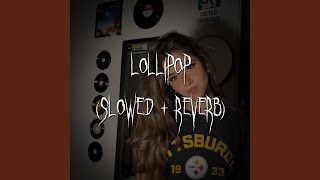 Lollipop Slowed Reverb