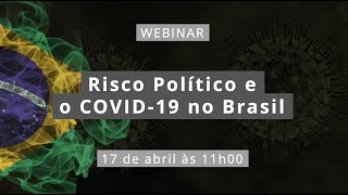 Webinar Risco Político e o COVID-19 no Brasil