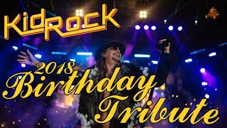 Kid Rock Birthday Tribute 2018 Kid Rock Birthday Tribute 2018