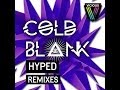 Cold Blank - Hyped (Dilemn Remix)