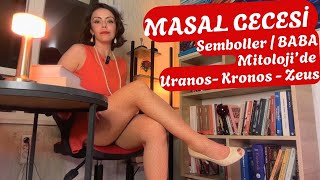 Masal Gecesi Sembolizm Ve Mitoloji Baba - Uranos Kronos Zeus