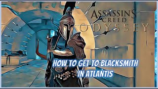 Ins Creed Odyssey - How To Get To The Blacksmith In Atlantis