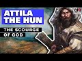 Attila the Hun: The Scourge of God
