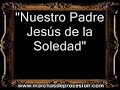 Nuestro Padre Jesús de la Soledad - Ana Riaño López