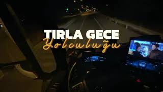 Tirla Gece Yolculuğu Zor Şartlar