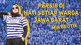Persib Adalah Persatuan Rakyat Jawa Barat Mia Beutik, Part 2