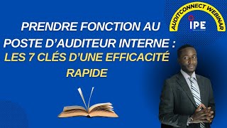 Prendre Fonction Au Poste Dauditeur Interne Les 7 Clés Dune Efficacité Rapide