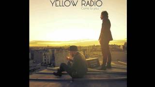 Watch Yellow Radio Come To You video
