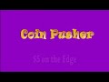 Coin Pusher- $5 Bill on the Edge!