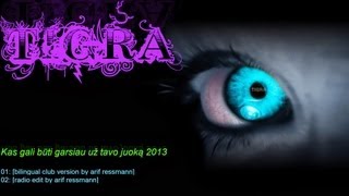 Tigra - Garsiau Už Tavo Juoką 2013 Bilingual Rmx By Arif Ressmann