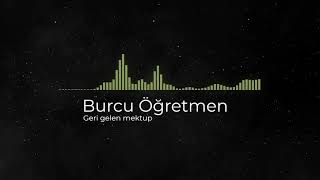 Burcu Öğretmen- Geri Gelen Mektup