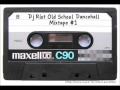 Old School Dancehall Mixtape # 1 (When Dance Was Nice)