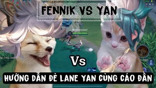 Hướng Dẫn Đè Lane Yan Hiệu Quả Cùng Top 1 Fennik