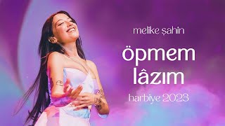 Melike Şahin - Öpmem Lâzım (Live @Harbiye 2023)