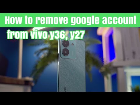 How to remove google account from vivo y36, y27 How to remove google account from vivo y36, y27