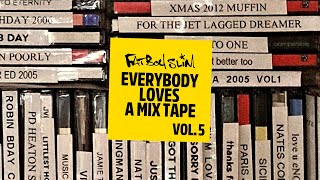 Fatboy Slim - Everybody Loves A Mixtape - Volume 5 (Vocals)