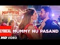 Lyrical: MUMMY NU PASAND | Jai Mummy Di l Sunny S, Sonnalli S l Jaani, Sunanda S, Tanishk B, Sukh-E
