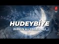 DURSUN ALİ ERZİNCANLI "HUDEYBİYE"