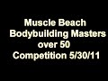 Men over 50 Bodybuilding Competition at Muscle Beach, CA 5/30/11