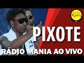 🔴 Radio Mania - Pixote - O Amor Não Tem Culpa