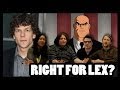 LEX LUTHOR CASTING REACTION!! - Cinefix Now