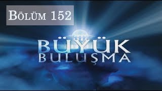 Büyük Buluşma - Bölüm 152 Mümtaz