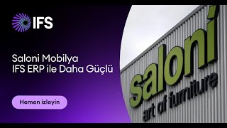 Saloni Mobilya Ifs Erp Ile Daha Güçlü