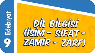 9. Sınıf Edebiyat Dilbilgisi İsim-Sıfat-Zamir-Zarf
