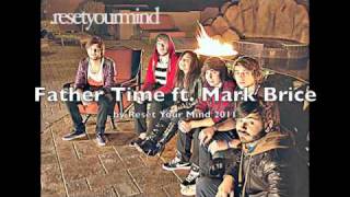 Watch Reset Your Mind Father Time feat Mark Brice video