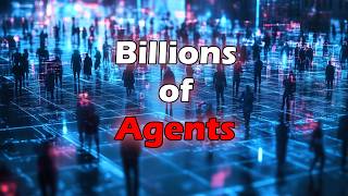 Billions of Agents―A sneak preview of what the future will look like