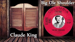 Watch Claude King Big Ole Shoulder video