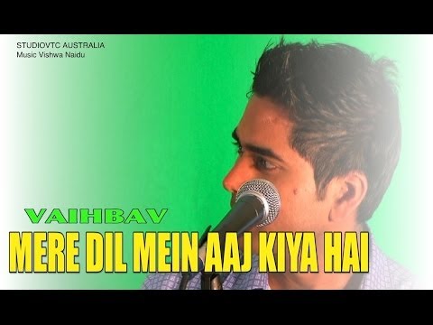 MERE DIL MEIN AAJ KIYA HAI VAIBHAV STUDIOVTC HD VIDEO