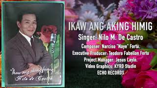 Watch Nilo De Castro Ikaw Ang Aking Himig video
