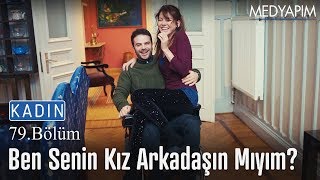 Ben senin kız arkadaşın mıyım canım? - Kadın 79. Bölüm