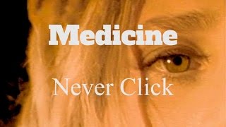 Watch Medicine Never Click video